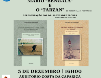 Lançamento dos Livros: António Gonçalves Ribeiro, o “Tarzan” e Mário Alberto Gonçalves Alves, Mário “Bengala”